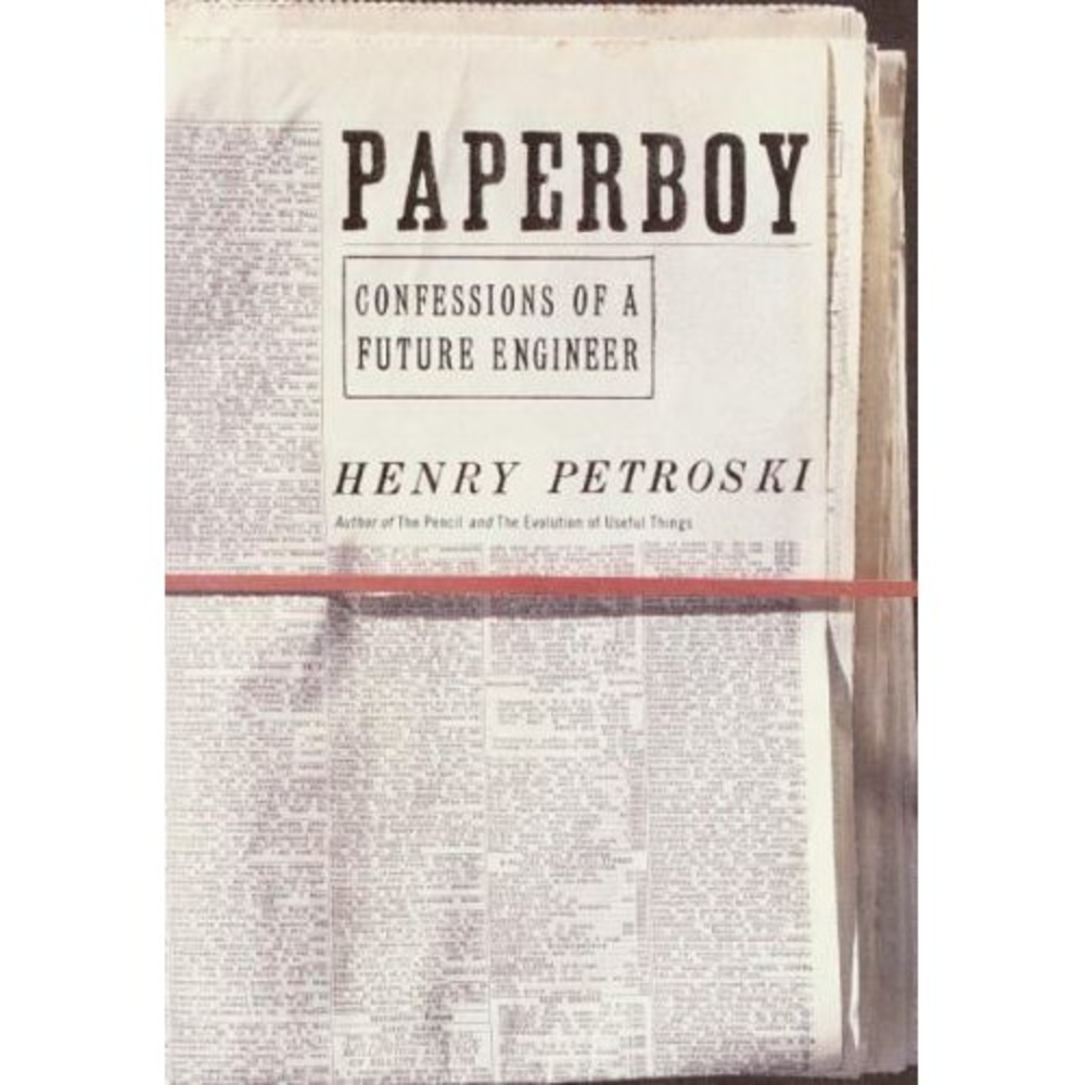 Paperboy : Confessions of a Future Engineer by Henry‎ Petroski (2002, Hardcover)